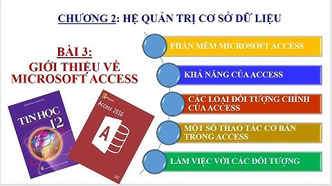 BÀI 3: GIỚI THIỆU VỀ MICROSOFT ACCESS