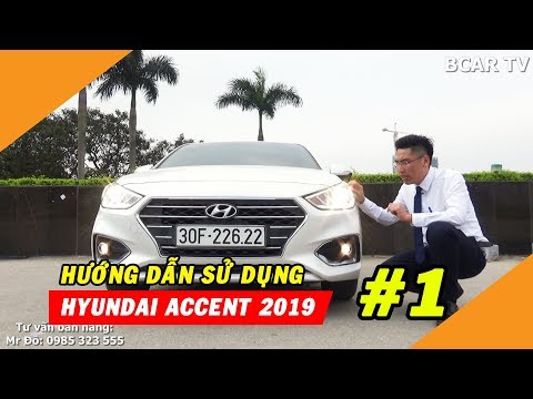 #1 Hướng dẫn sử dụng Hyundai Accent 2019 – Phần 1: Sử dụng hệ thống đèn và tiện ích trên xe Mới Nhất