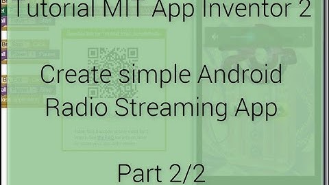 Android Tutorial - Create Radio Streaming App with MIT App Inventor 2 - Part 2