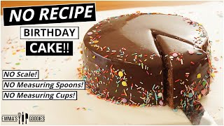Birthday Cake WITHOUT A RECIPE! **Successful Cake EVERYTIME** | No exact Measurments