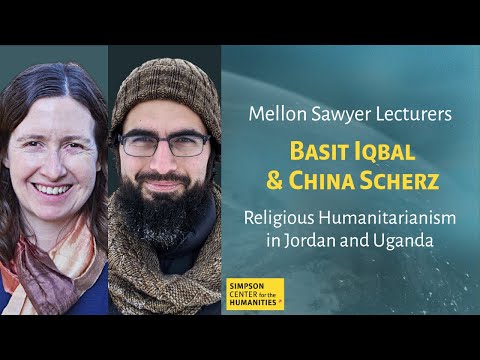 Religious Humanitarianism in Jordan and Uganda: Basit Kareem Iqbal and China Scherz