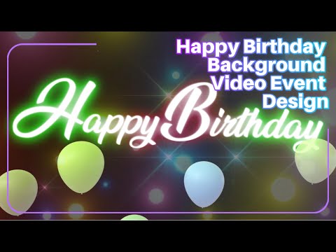 Happy Birthday Background Video 💖 Birthday Ambience /Birthday Display Light Text 1hour No music 4k