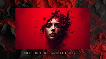 Melodic House & Deep House - Immersive House Vibes 2025