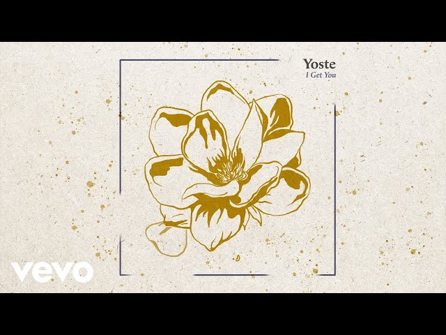 Yoste - I Get You