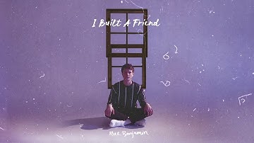 Alec Benjamin - I Built A Friend (2020) [Official Audio]
