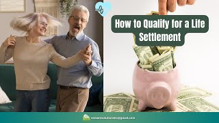 How to Qualify for a Life Settlement