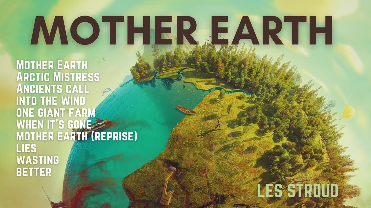 Mother Earth Album Playlist | Les Stroud | Mike Clink