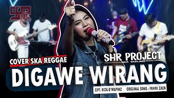 DIGAWE WIRANG - SHR PROJECT (COVER SKA REGGAE VERSION)