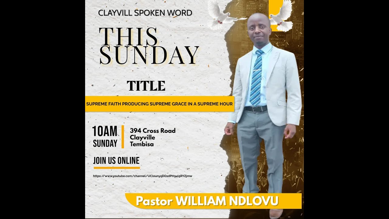 Pastor William Ndlovu - Supreme Faith Producing Supreme Grace In A ...