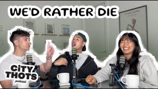 WE'D RATHER DIE THAN SEE OUR PARTNERS DO THESE THINGS | City Thots Podcast | Season 2 Ep #7