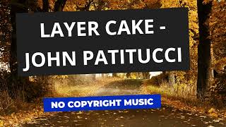 [ No Copyright Music ] Layer Cake - John Patitucci
