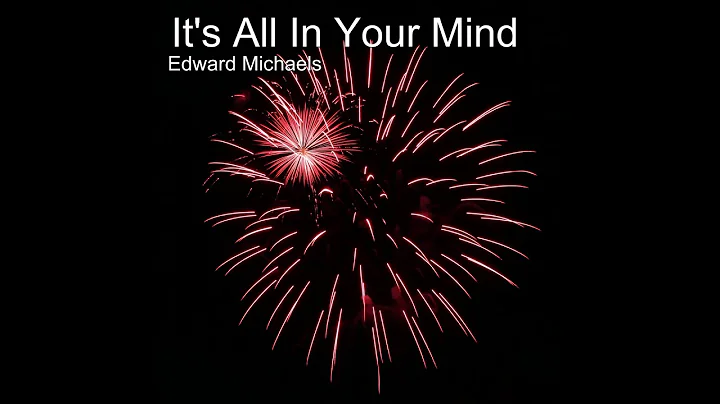 Its All In Your Mind - Edward Michaels