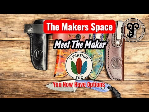 The Makers Space - Meet The Maker 3 Feathers EDC