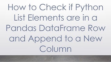 How to Check if Python List Elements are in a Pandas DataFrame Row and Append to a New Column