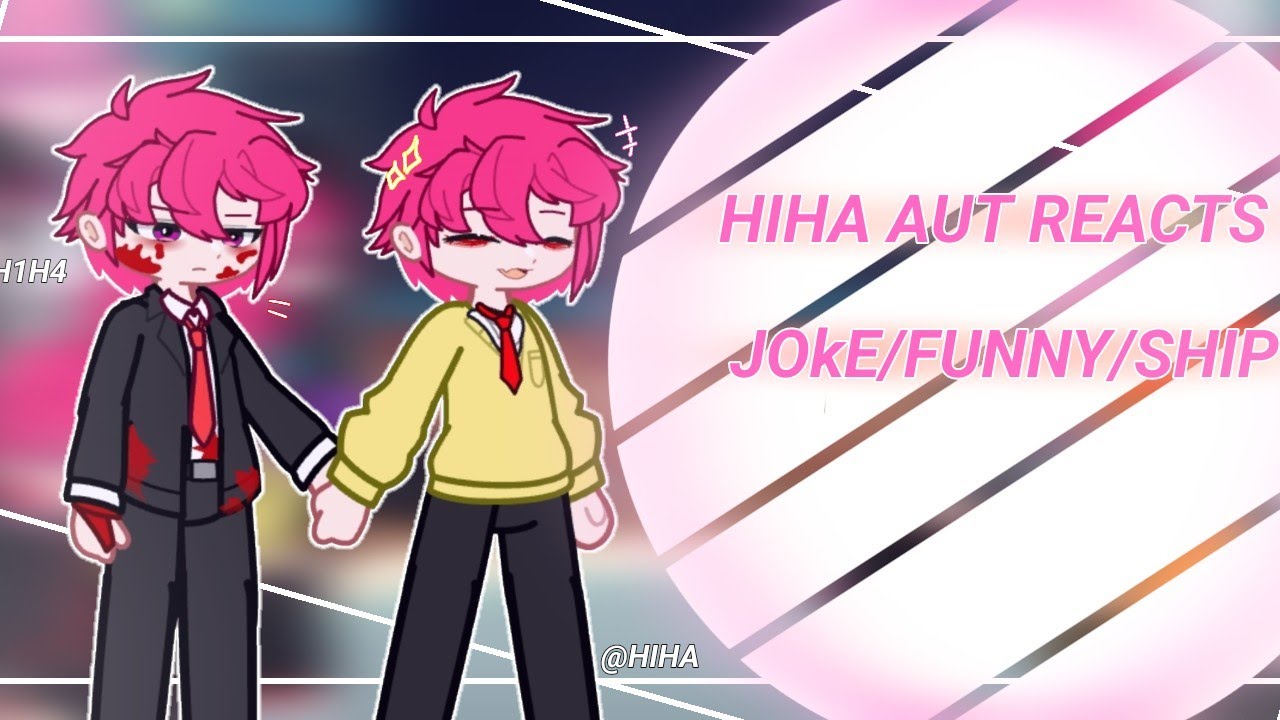 HIHA AUT REACTS..||P1||BY: RI||SHIPS/OC||