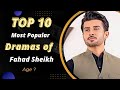 Top 10 dramas of fahad sheikh  fahad sheikh dramas  best pakistani dramas
