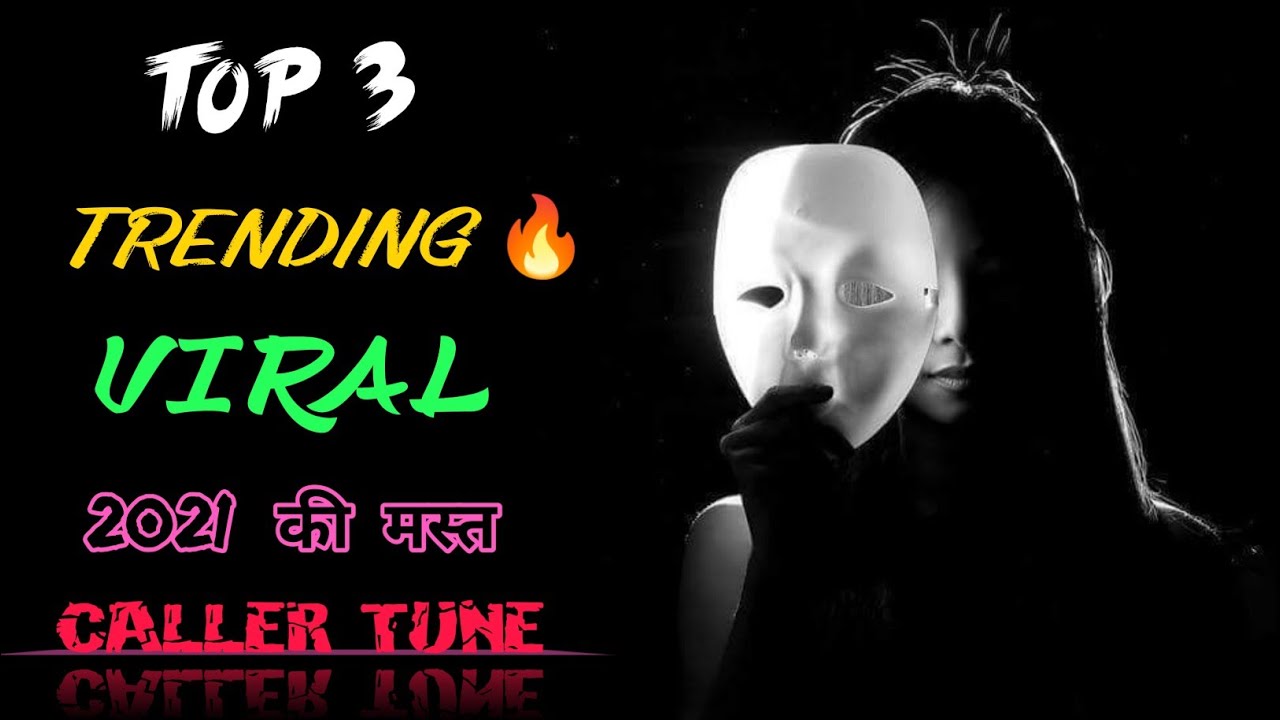 Top 3 Trending Viral Caller Tune New Best Songs Caller Tune 2021