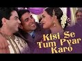 Kisise Tum Pyar Karo Song Download