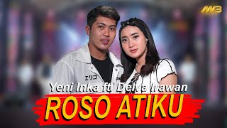Download lagu Yeni Inka Ft Delva Irawan - Roso Atiku mp3