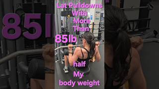 grinding out more than half my body weight 85lb On Lat Pulldowns