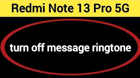 How to turn off message ringtone, Redmi Note 13 Pro 5G me message sound band kaise karen, message pr