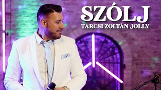 Tarcsi Zoltán Jolly - Szólj (Official Music Video)