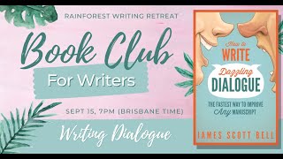 Book Club for Writers - How to Write Dazzling Dialogue by James Scott Bell