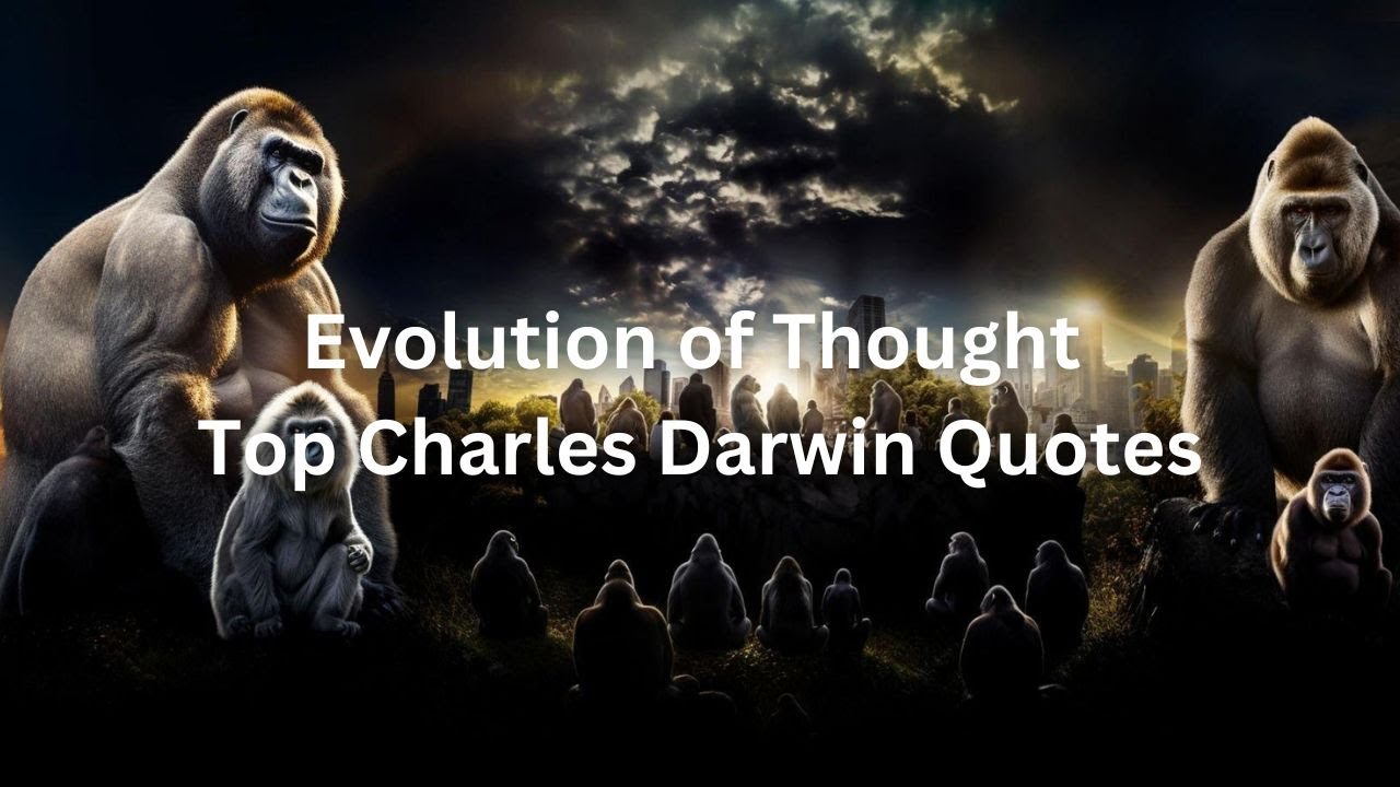 Evolution of Thought Top Charles Darwin Quotes