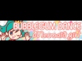 Miniatura de vídeo de "BUBBLEGUM DANCE 「Mermaid girl ＬＯＮＧ」"
