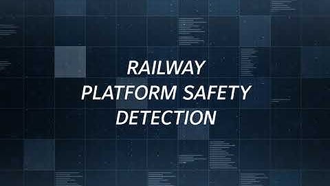 RAILWAY PLATFORM SAFETY DETECTION
