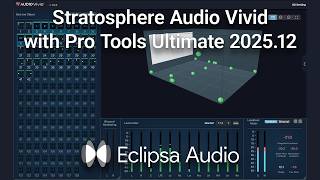Eclipsa Audio / “Stratosphere” Pro Tools 2025.12 Audio Vivid Renderer for Eclipsa Audio