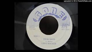 Lopez Walker  Trial Days  Trial Dub  Gone 7