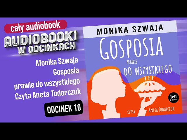 CAŁY AUDIOBOOK  - Gosposia prawie do wszystkiego - Monika Szwaja - [Audiobook PL] 10/10 class=