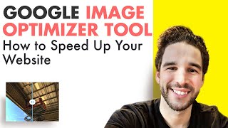 NEW Google Image Optimizer Tool (How to Easily Speed Up Your Website)