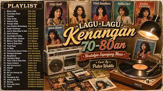 LAGU KENANGAN 70–80an | 32 Lagu Lawas Terpopuler | Tetty Kadi, Ernie Djohan, Titiek Sandhora❤️