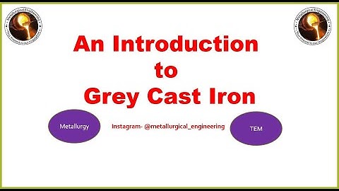 An introduction to Grey Cast Iron