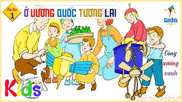 Bài đọc 1: Ở Vương quốc Tương lai (Công xưởng xanh) || Tiếng Việt 4 - Tuần 10 Cánh Diều