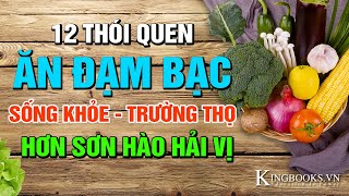 12 Thói Quen Ăn Đạm Bạc Giúp Sống Khỏe Sống Thị Bất Ngờ - Ngon Hơn Sơn Hào Hải Vị Kingbooks