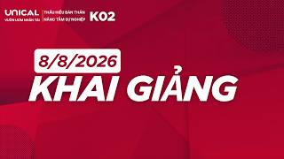 KHAI GIẢNG K02 | THẤU HIỂU BẢN THÂN - NÂNG TẦM SỰ NGHIỆP K02 | UNICAL VƯỜN ƯƠM NHÂN TÀI KHAI GIẢNG K02 | THẤU HIỂU BẢN THÂN - NÂNG TẦM SỰ NGHIỆP K02 | UNICAL VƯỜN ƯƠM NHÂN TÀI