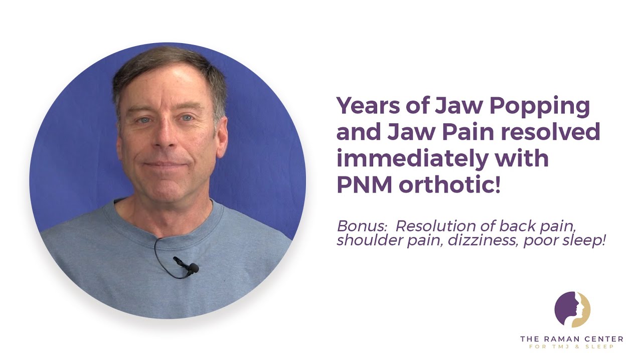 Years of jaw popping, TMJ pain resolved immediately by Physiological Neuromuscular Dentistry