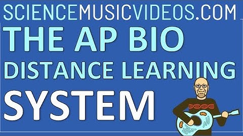 Distance Learning with sciencemusicvideos part 1,  A system for  AP Bio Distance Learning