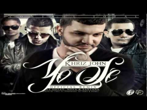 Yo Se (Remix) - Khriz John Ft. Gotay, Nova & Santana (Original) (Con Letra) ★REGGAETON 2012★