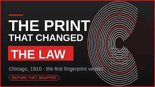 1910: The Murder That Made Fingerprints Legal Proof