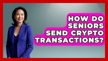 How Do Seniors Send Crypto Transactions? - Crypto Simplified for Seniors