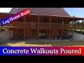 Log Home Build Episode #27 Concrete walkouts and other Odds & Ends