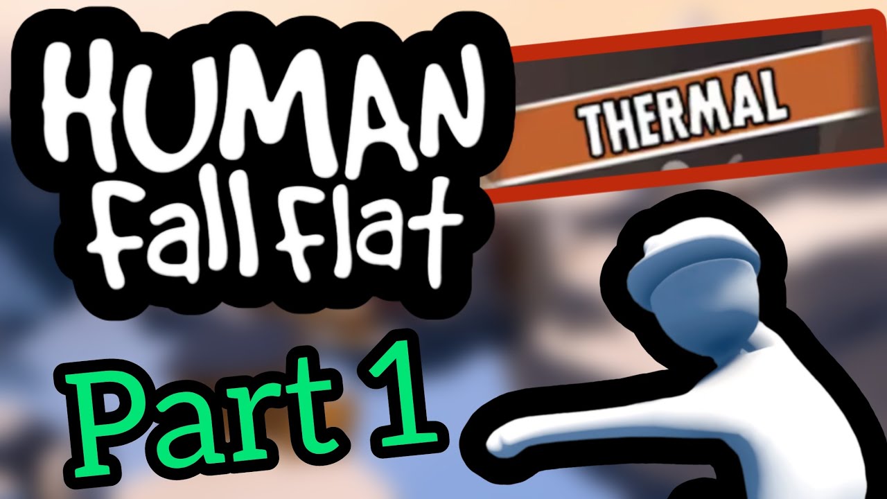 Human Fall Flat Thermal level coop walkthrough Part 1 YouTube