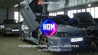 MORGENSHTERN, Элджей - LOCATION (BassBoosted+slowed by HDM)
