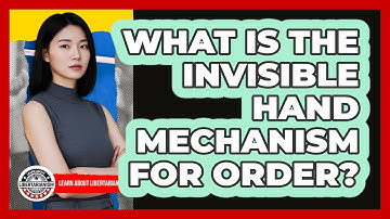 What Is The Invisible Hand Mechanism For Order?