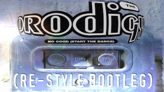 The Prodigy - No Good (Start The Dance) (Re-Style Bootleg)