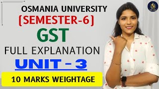 Famous GST | UNIT-3 FULL EXPLANATION | SEMESTER-6 | OSMANIA UNIVERSITY | 💯 PASS | ‎⁨@shivanipallela⁩   Profile